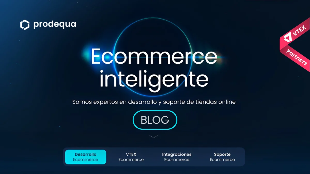 Blog de Ecommerce y Transformación Digital | Prodequa